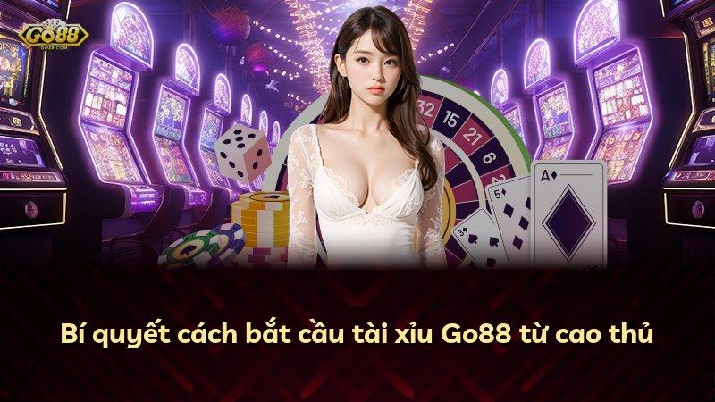Bí quyết cách bắt cầu tài xỉu Go88 từ cao thủ