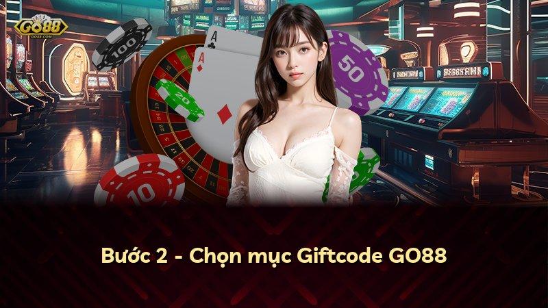 Bước 2 - Chọn mục Giftcode GO88