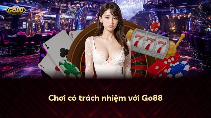 Chơi có trách nhiệm với Go88