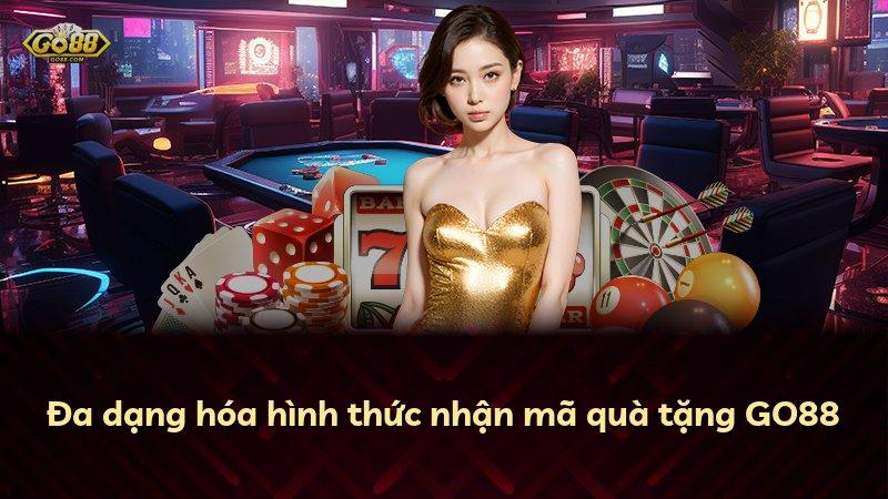 Đa dạng hóa hình thức nhận mã quà tặng GO88