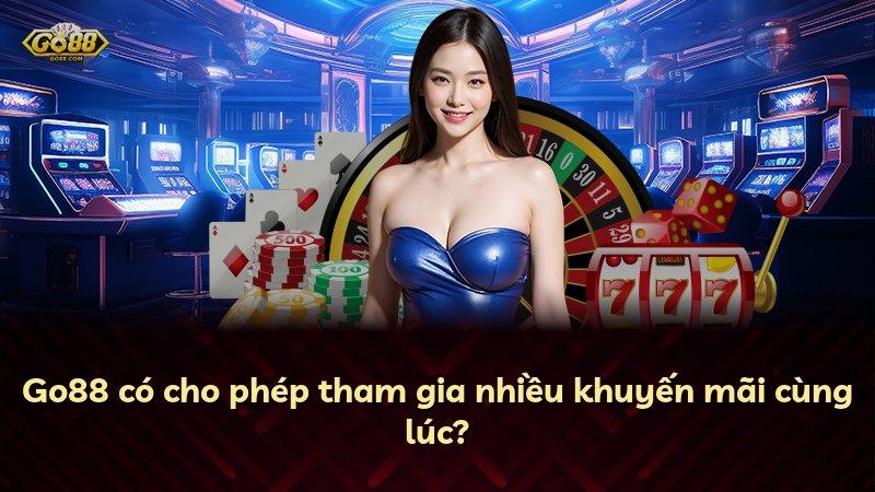 Go88 có cho phép tham gia nhiều khuyến mãi cùng lúc?