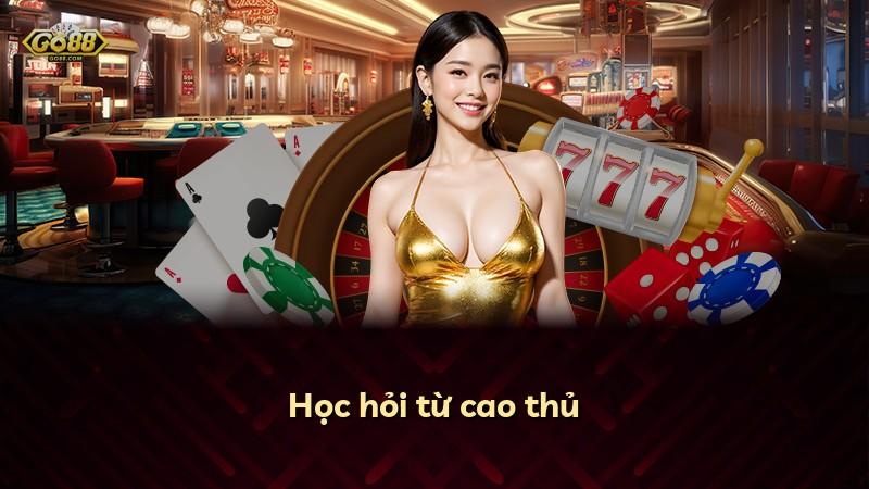 Học hỏi từ cao thủ