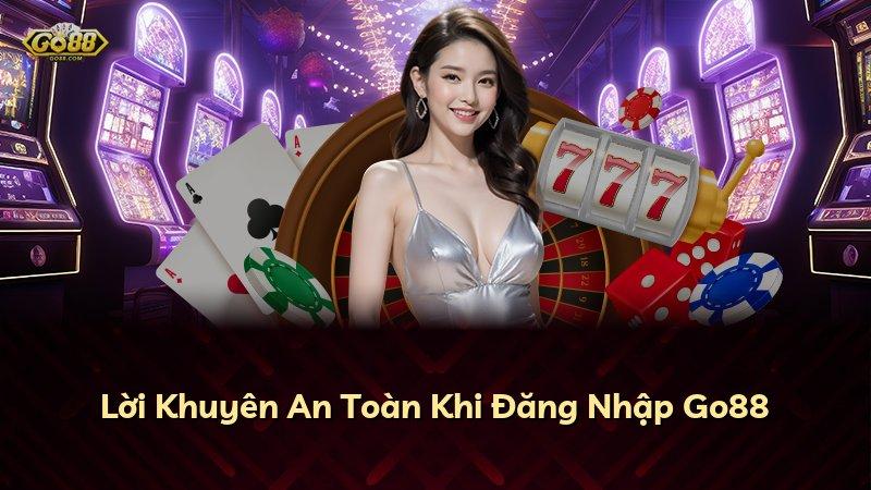 Lời Khuyên An Toàn Khi Đăng Nhập Go88