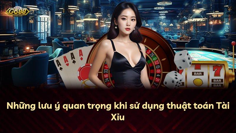 Những lưu ý quan trọng khi sử dụng thuật toán Tài Xỉu