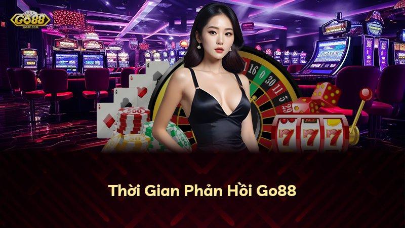 Thời Gian Phản Hồi Go88