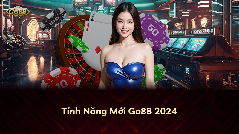 Tính Năng Mới Go88 2024